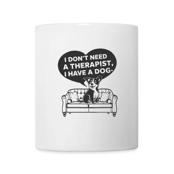 Je n’ai pas besoin d’un thérapeute, j’ai un chien - Mug blanc - blanc - Devant