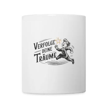 Verfolge deine Träume - Tasse - Weiß - Vorne
