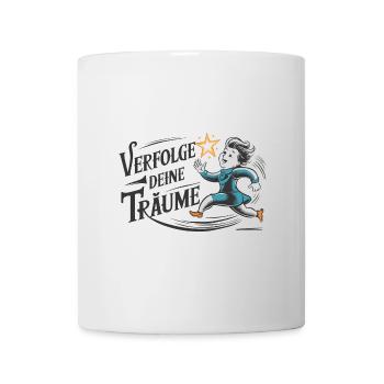 Verfolge deine Träume - Tasse - Weiß - Vorne