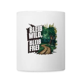 Bleib wild, bleib frei - Tasse - Weiß - Vorne