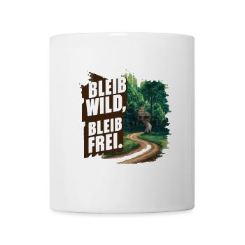 Bleib wild, bleib frei - Tasse - Weiß - Vorne