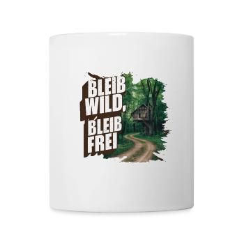 Bleib wild, bleib frei - Tasse - Weiß - Vorne
