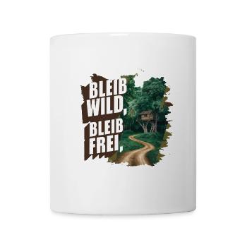 Bleib wild, bleib frei - Tasse - Weiß - Vorne