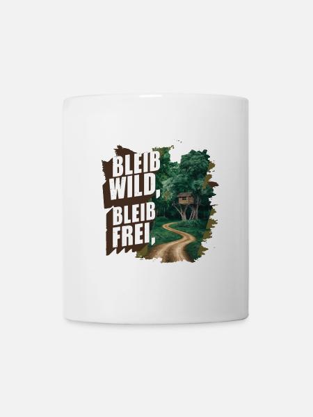 Bleib wild, bleib frei - Tasse - Weiß