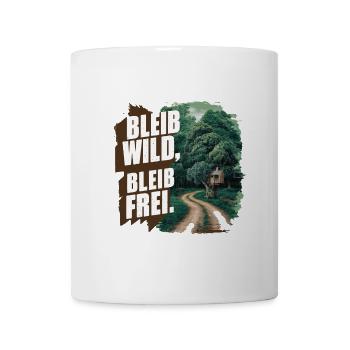 Bleib wild, bleib frei - Tasse - Weiß - Vorne