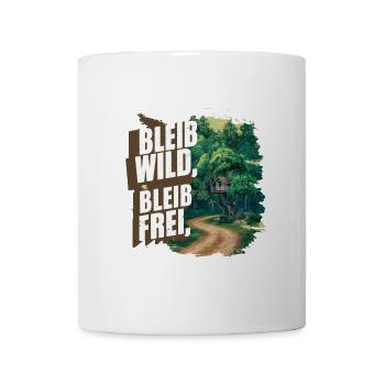 Bleib wild, bleib frei - Tasse - Weiß - Vorne