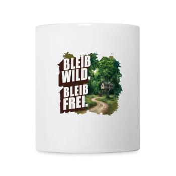 Bleib wild, bleib frei - Tasse - Weiß - Vorne