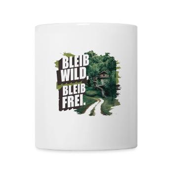Bleib wild, bleib frei - Tasse - Weiß - Vorne