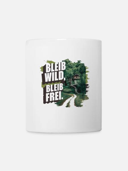 Bleib wild, bleib frei - Tasse - Weiß