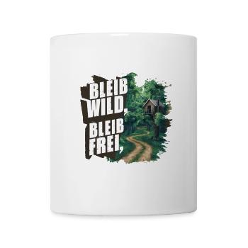 Bleib wild, bleib frei - Tasse - Weiß - Vorne