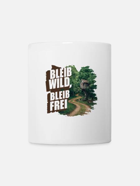 Bleib wild, bleib frei - Tasse - Weiß