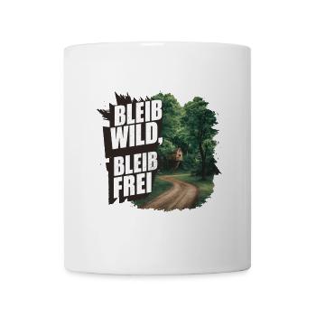 Bleib wild, bleib frei - Tasse - Weiß - Vorne
