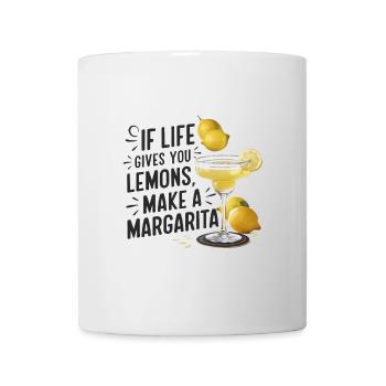 Wenn das Leben dir Zitronen gibt mach Margarita - Tasse - Weiß - Vorne