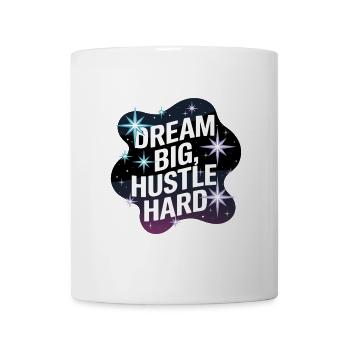 Dream Big, Hustle Hard – Night Sky - Mug - white - Front