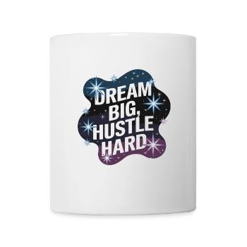 Dream Big, Hustle Hard – Night Sky - Mug - white - Front