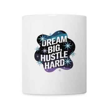 Dream Big, Hustle Hard – Night Sky - Mug - white - Front
