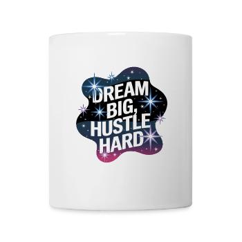 Dream Big, Hustle Hard – Night Sky - Mug - white - Front