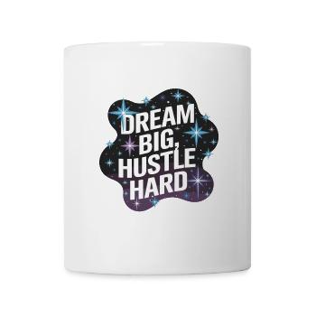 Dream Big, Hustle Hard – Night Sky - Mug - white - Front