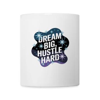 Dream Big, Hustle Hard – Night Sky - Mug - white - Front
