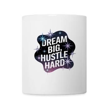 Dream Big, Hustle Hard – Nachthimmel - Tasse - Weiß - Vorne