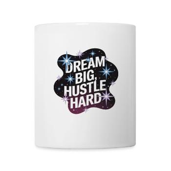 Dream Big, Hustle Hard – Night Sky - Mug - white - Front