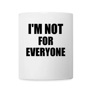 i'm not for everyone - Mug - white - Front