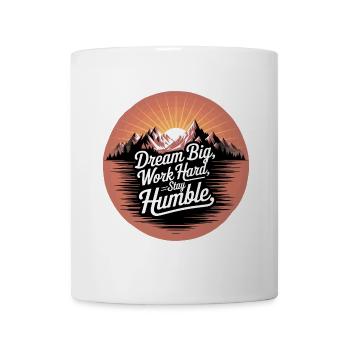 Dream Big, Work Hard, Stay Humble - Mug - white - Front