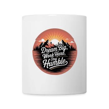 Dream Big, Work Hard, Stay Humble - Mug - white - Front