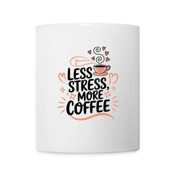Moins de stress, plus de café – le dicton du café - Mug blanc - blanc - Devant