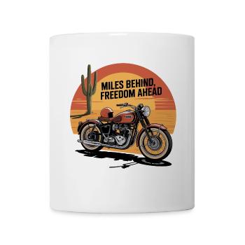 Miles Behind, Freedom Ahead – Biker Adventure - Mug - white - Front