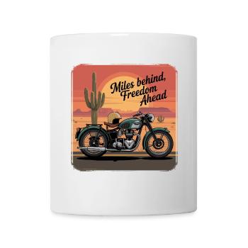 Miles Behind, Freedom Ahead – Biker Adventure - Mug - white - Front