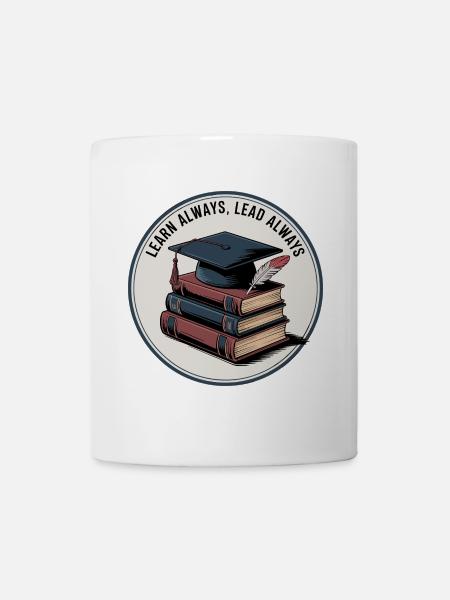 Learn Always, Lead Always - Tasse - Weiß