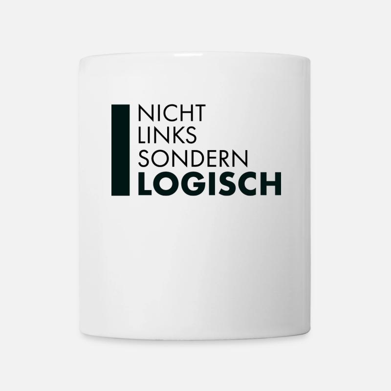 Nicht Links sondern Logisch Sprüche politisch - Tasse - Weiß