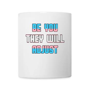 Be You They Will Adjust Transgender Trans Pride - Mug - white - Front