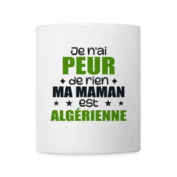 Je n'ai peur de rien ma maman est Algérienne - Mug blanc - blanc - Devant