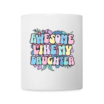 Großartig wie meine Tochter Mama Mama - Tasse - Weiß - Vorne