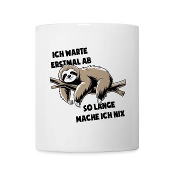 Faultier Ich wart erstmal ab so lange mach ich nix - Tasse - Weiß - Vorne