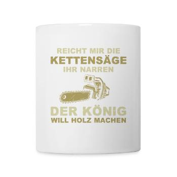 Donne-moi la tronçonneuse, tu fous le roi - Mug blanc - blanc - Devant
