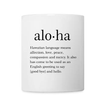 Aloha Zitat - Tasse - Weiß - Vorne