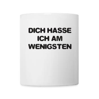DICH HASSE ICH AM WENIGSTEN - Tasse - Weiß - Vorne