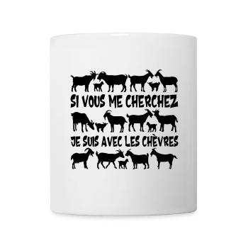 Si vous me cherchez je suis avec les chèvres - Mug blanc - blanc - Devant