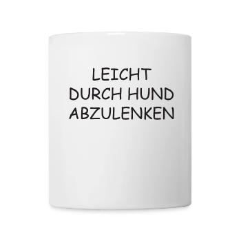 Leicht durch Hund abzulenken Hundeliebe - Tasse - Weiß - Vorne