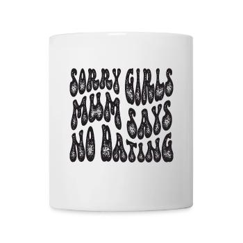 Sorry Girls Mum Says NoDate Baby Shower - Mug - white - Front