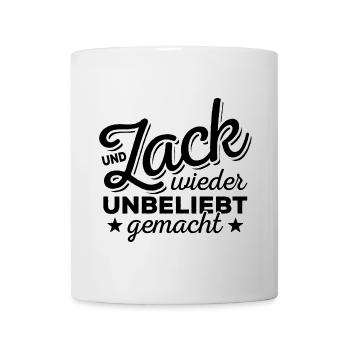 Und Zack, wieder unbeliebt gemacht - Spruch - Tasse - Weiß - Vorne
