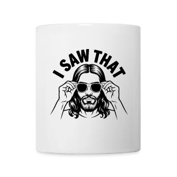 I saw that! Jesus Christ Saying - Mug - white - Front