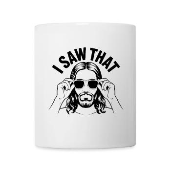 I saw that! Jesus Christ Saying - Mug - white - Front