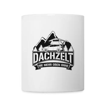 Dachzelt - "Nie mehr oben ohne" PKW Geschenk Natur - Tasse - Weiß - Vorne