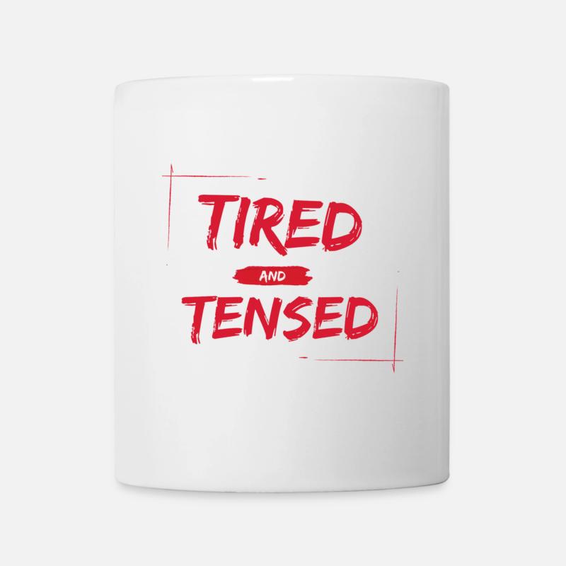 Tired and Tensed - Mug - white