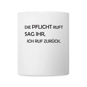 Die Pflicht ruft - Lustiger Spruch - Tasse - Weiß - Vorne