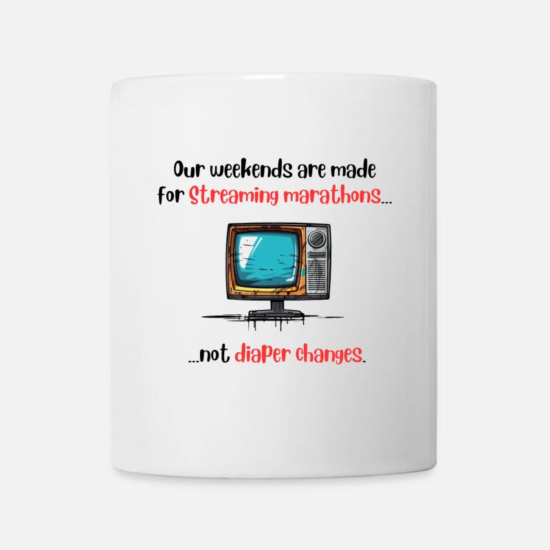 Our weekends are made for Streaming marathons - Tasse - Weiß